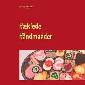 Bente Høyer Michaelsen: Hæklede håndmadder - Bog