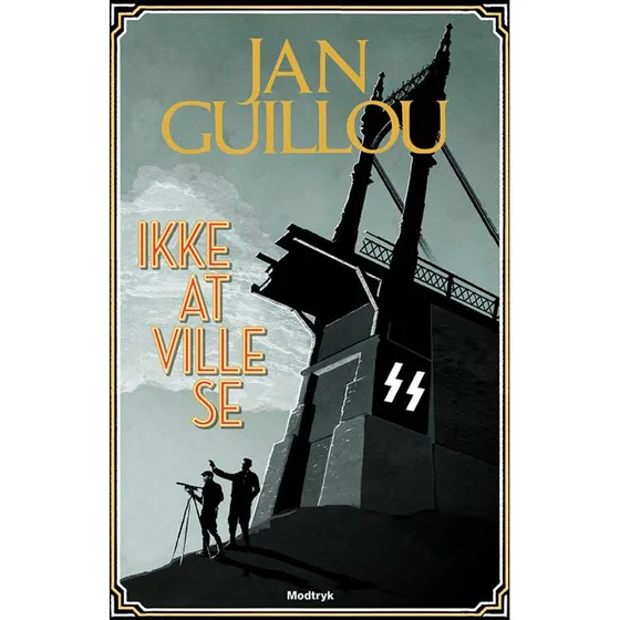 Ikke at ville se - Jan Guillou (Bog)