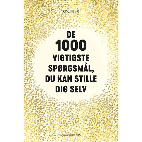 De 1000 vigtigste spørgsmål, du kan stille dig selv - Alyss Thomas