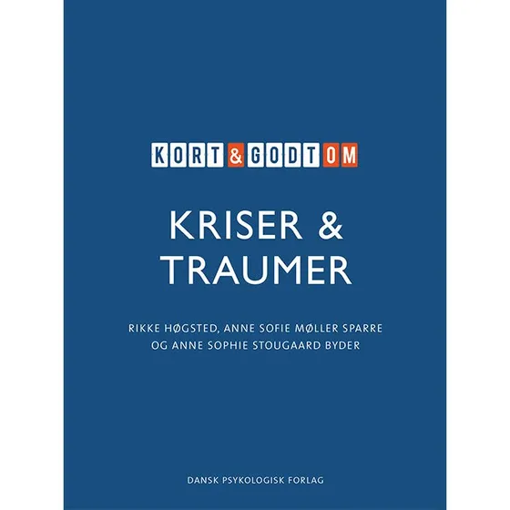 Kort & godt om KRISER & TRAUMER - Anne Sofie Møller Sparre m.fl.