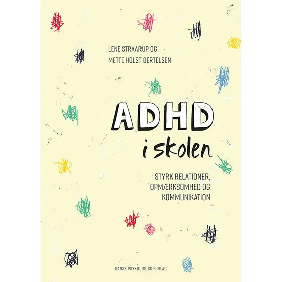 ADHD i skolen - Lene Straarup & Mette Holst Bertelsen