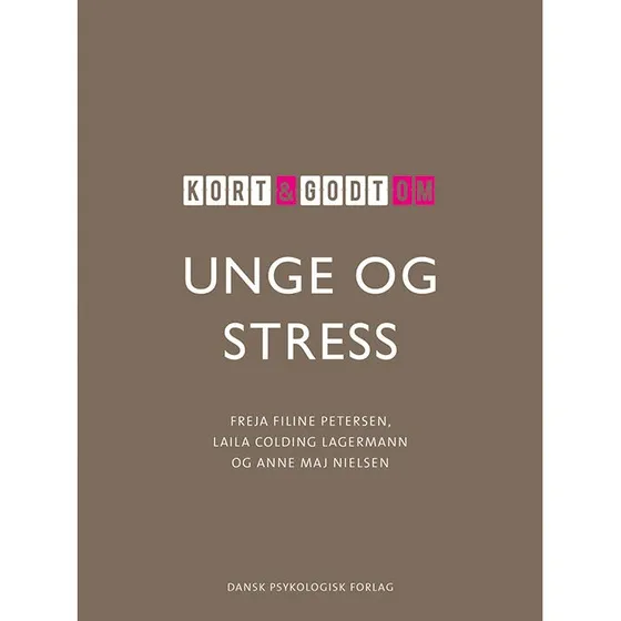 Kort & godt om unge & stress - Anne Maj Nielsen m.fl.