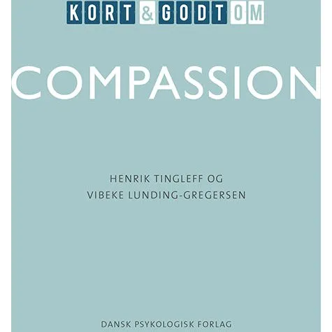 Kort & godt om Compassion af Henrik Tingleff og Vibeke Lunding-Gregersen
