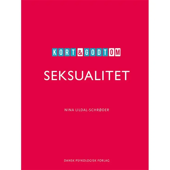 Kort & godt om SEKSUALITET - Nina Lildal-Schrøder