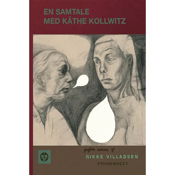En samtale med Käthe Kollwitz - Rikke Villadsen