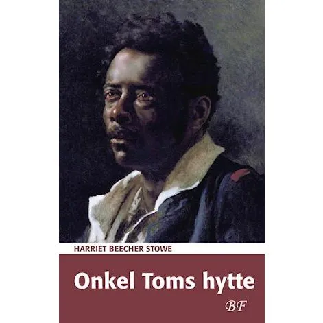 Onkel Toms hytte - Harriet Beecher Stowe - Bog