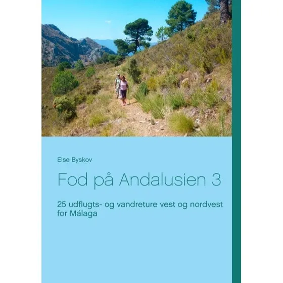 Fod på Andalusien 3 - Else Byskov