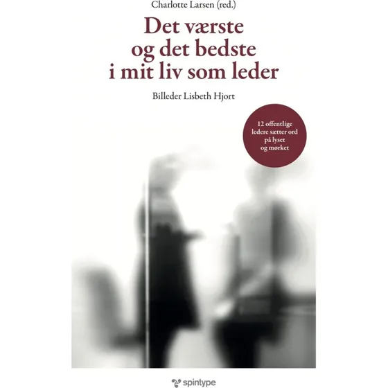 Det værste og det bedste i mit liv som leder - Charlotte Larsen