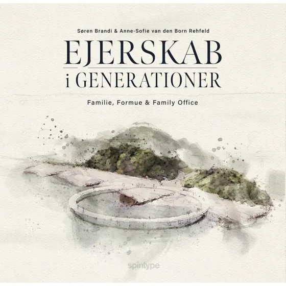 Ejerskab i generationer - Anne-Sofie van den Born Rehfeld & Søren Brandi