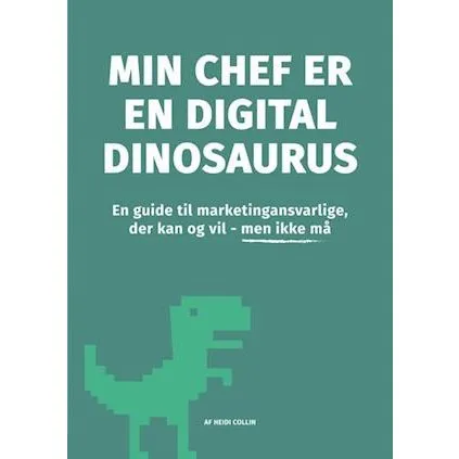 Min chef er en digital dinosaurus - Heidi Collin - Bog