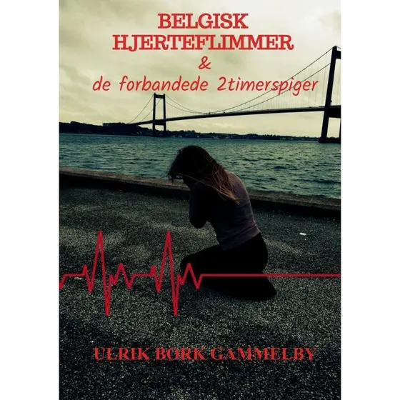 Belgisk hjerteflimmer & de forbandede 2-timerspiger af Ulrik Bork Gammelby