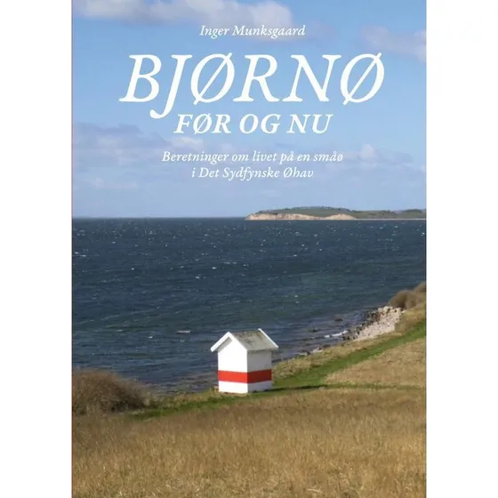 Bjørnø før og nu - Inger Munksgaard