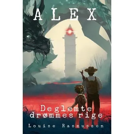 Alex - De glemte drømmes rige - Louise Rasmussen