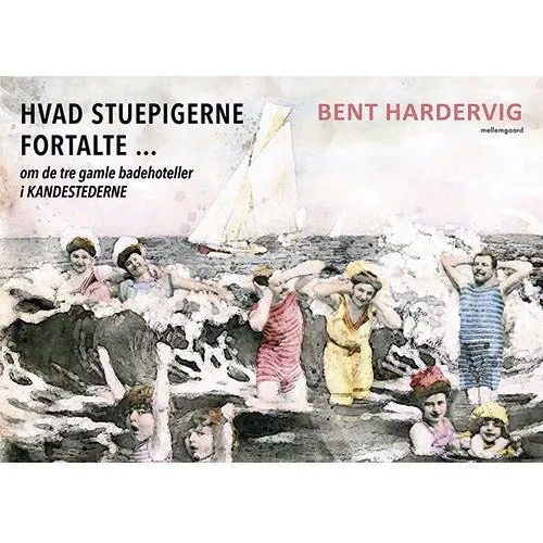 Hvad stuepigerne fortalte af Bent Hardervig
