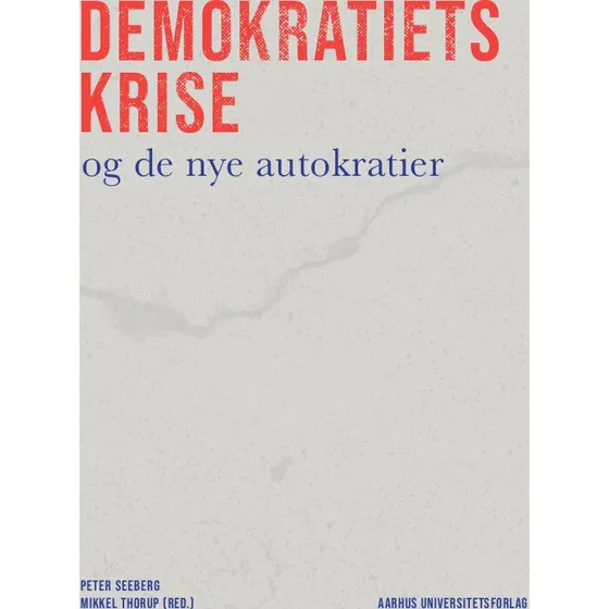 Demokratiets krise af Mikkel Thorup, Niels Bjerre-Poulsen og Peter Seeberg