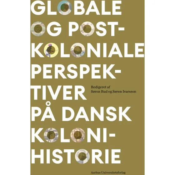 Globale og postkoloniale perspektiver på dansk kolonihistorie