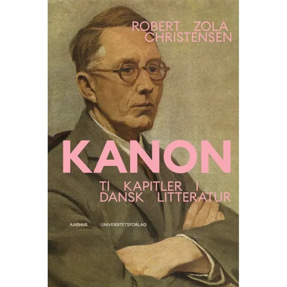 Kanon. Ti kapitler i dansk litteratur - Robert Zola Christensen