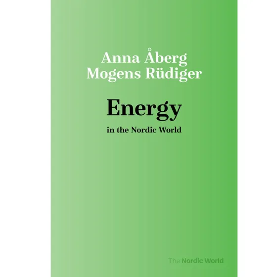 Energy in the Nordic World - Anna Åberg & Mogens Rüdiger