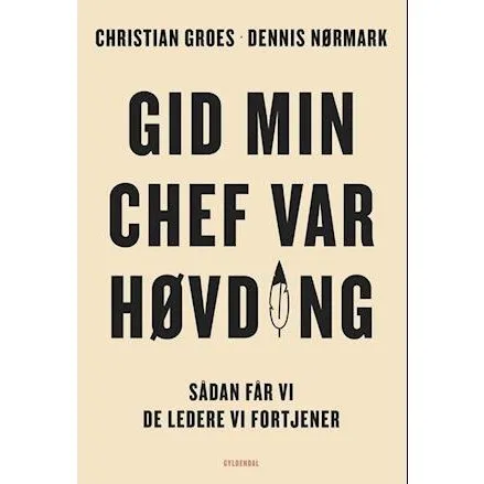 Gid min chef var høvding - Christian Groes & Dennis Nørmark