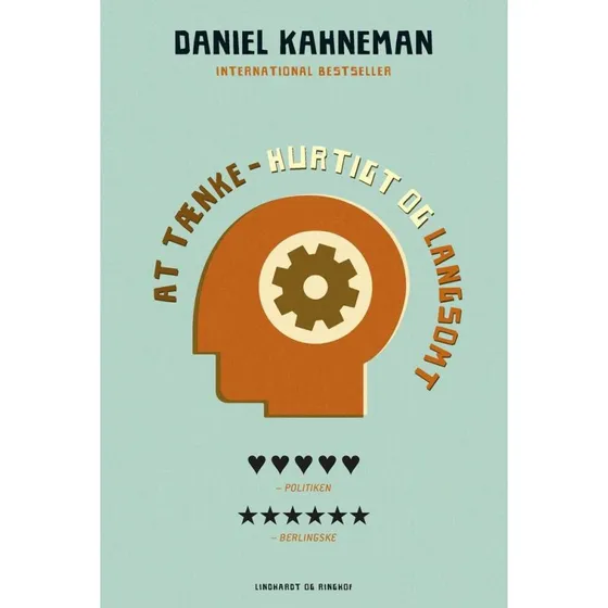 AT TÆNKE - hurtigt og langsomt - Daniel Kahneman