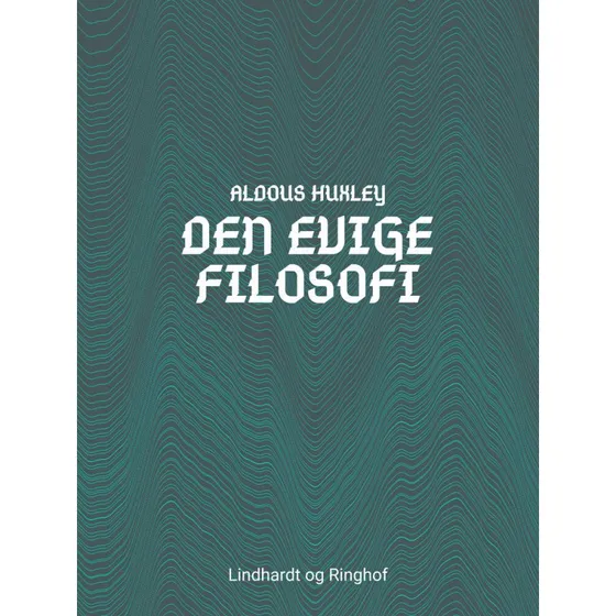 Aldous Huxley - Den evige filosofi