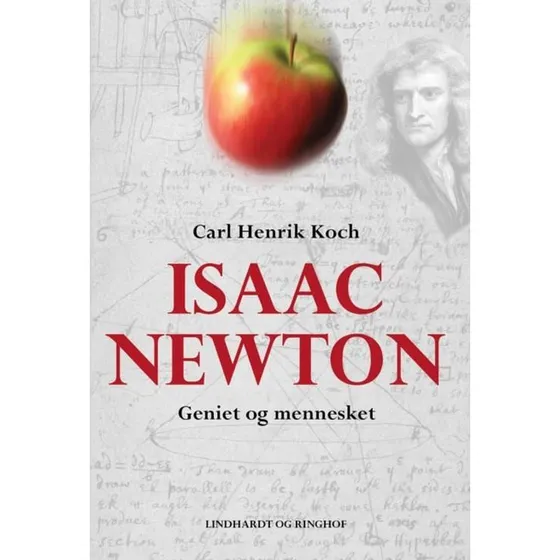 Isaac Newton - Geniet og mennesket - Carl Henrik Koch