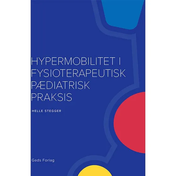 Hypermobilitet i fysioterapeutisk pædiatrisk praksis - Helle Stegger