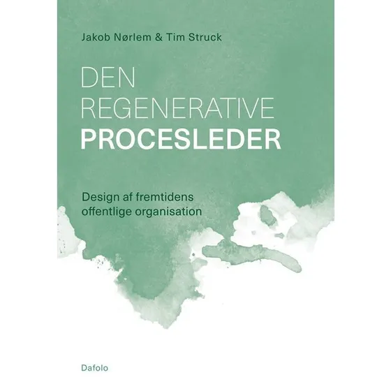 Den regenerative procesleder - Jakob Nørlem & Tim Struck