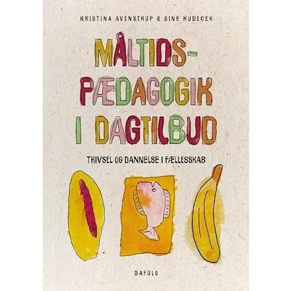 Måltidspædagogik i dagtilbud - Kristina Avenstrup & Sine Hudecek