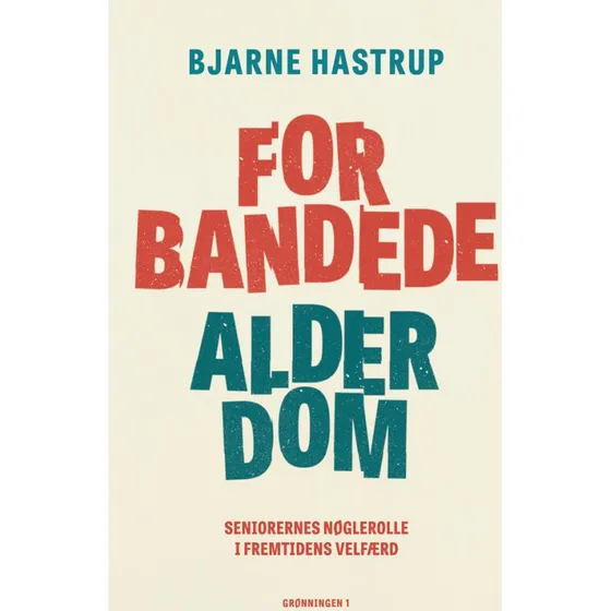Forbandede Alderdom - Bjarne Hastrup