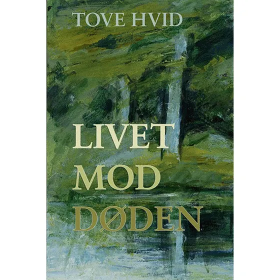 Livet mod døden - Tove Hvid