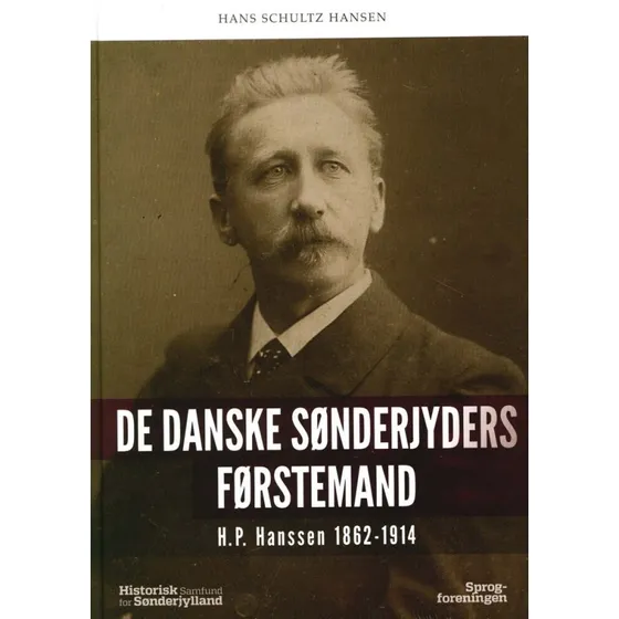De danske Sønderjyders førstemand - Hans Schultz Hansen