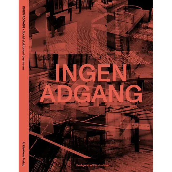 Ingen adgang - Social eksklusion i byens rum