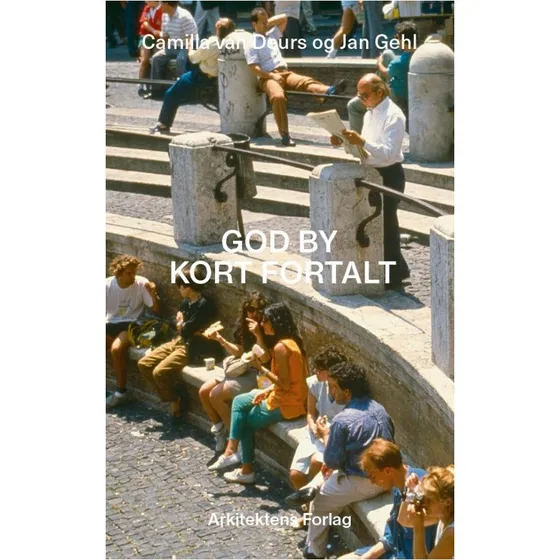 God by - kort fortalt - Jan Gehl
