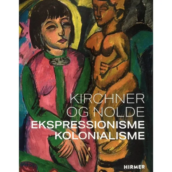 Kirchner og Nolde - Bog om tysk ekspressionisme