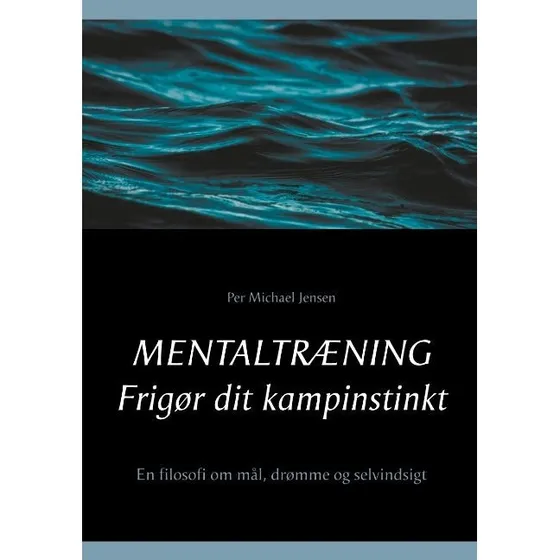 Mentaltræning: Frigør dit kampinstinkt - Per Michael Jensen
