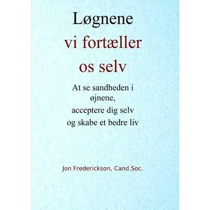 Løgnene vi fortæller os selv - Jon Frederickson - Bog