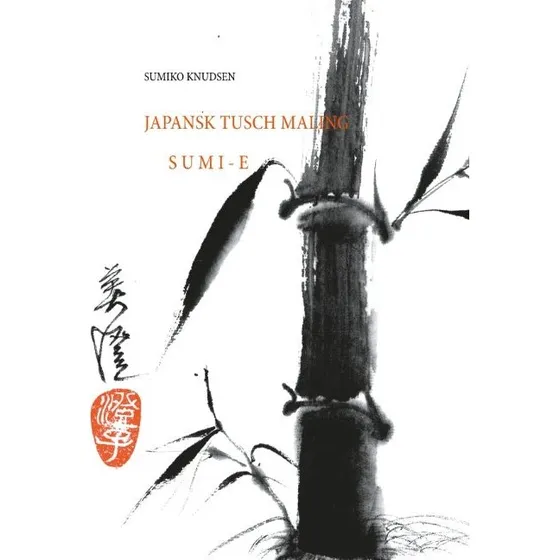 Sumi-E af Sumiko Knudsen - Bog om japansk tuschmaleri