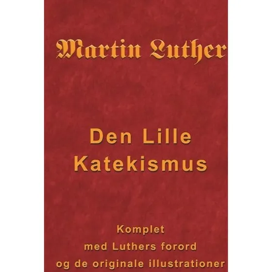 Martin Luther - Den Lille Katekismus