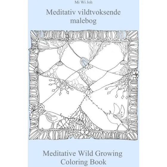Mi Wi Joh: Meditativ vildtvoksende malebog