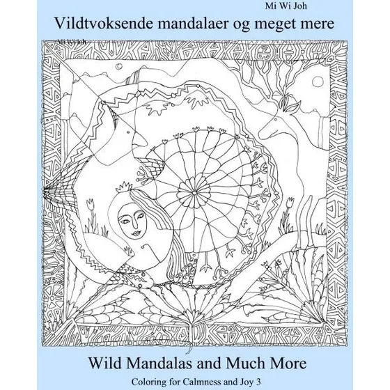 Vildtvoksende mandalaer og meget mere - Mi Wi Joh