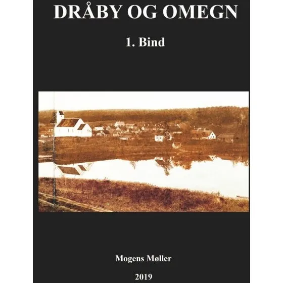 Dråby og omegn (Bind 1) - Mogens Møller
