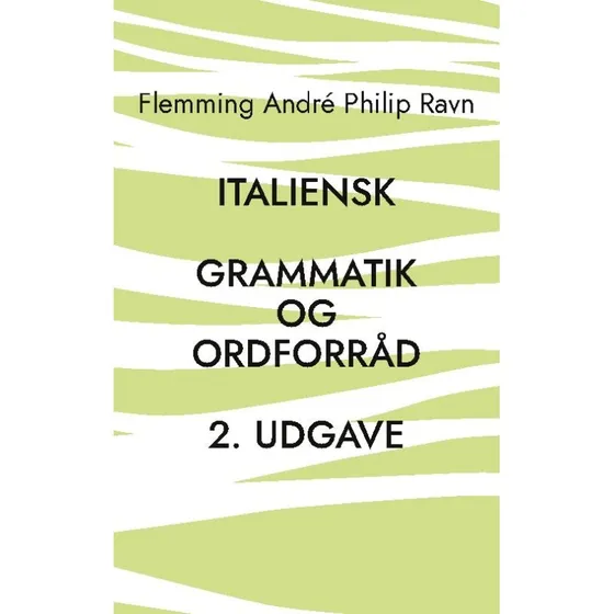 Italiensk - grammatik og ordforråd af Flemming André Philip Ravn