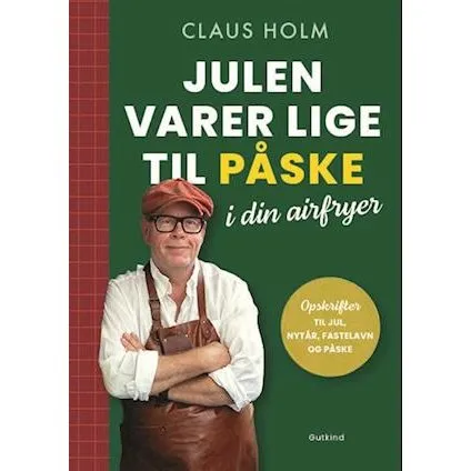 Claus Holm: Julen varer lige til påske i din airfryer - Bog