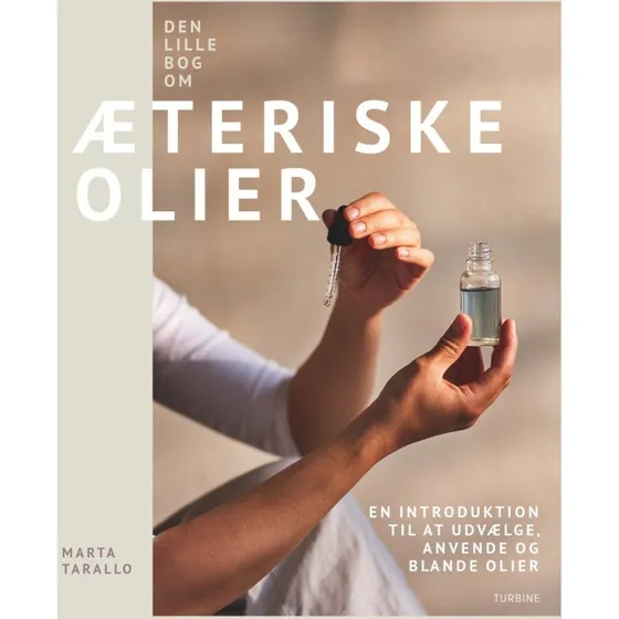 Den lille bog om æteriske olier - Marta Tarallo