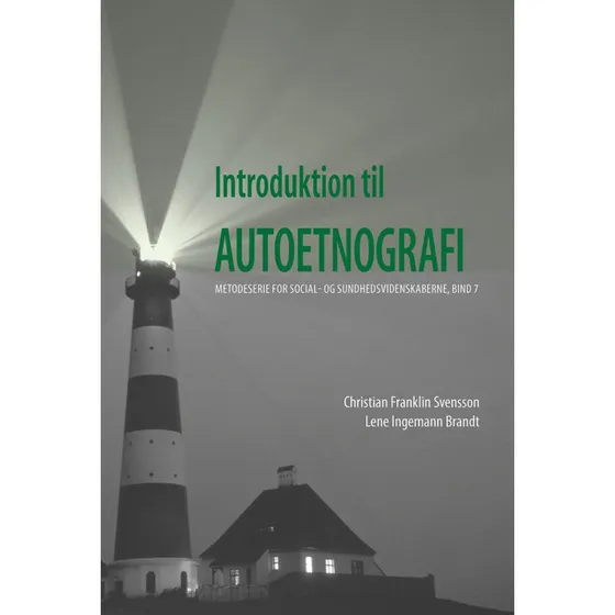 Introduktion til autoetnografi - Christian Franklin Svensson & Lene Ingemann Brandt