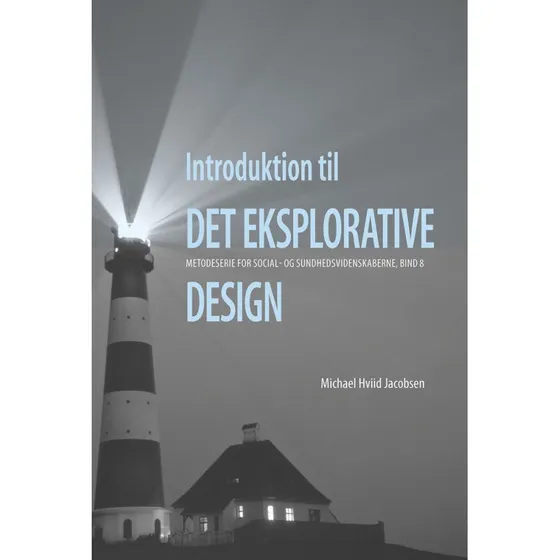 Introduktion til det eksplorative design af Michael Hviid Jacobsen