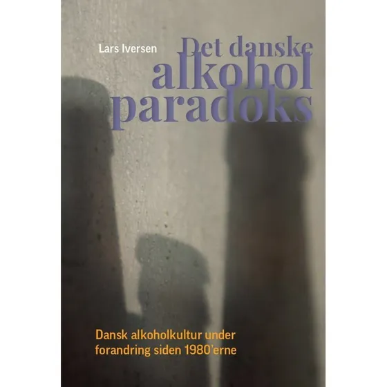 Det danske alkoholparadoks - Lars Iversen