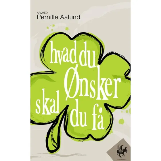 Hvad du ønsker skal du få 2.0 - Pernille Aalund
