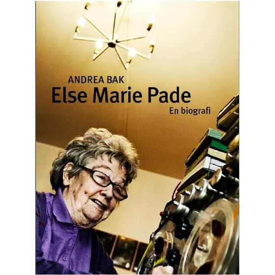Else Marie Pade - en biografi af Andrea Bak